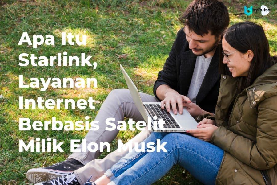 Apa Itu Starlink, Layanan Internet Berbasis Satelit Milik Elon Musk