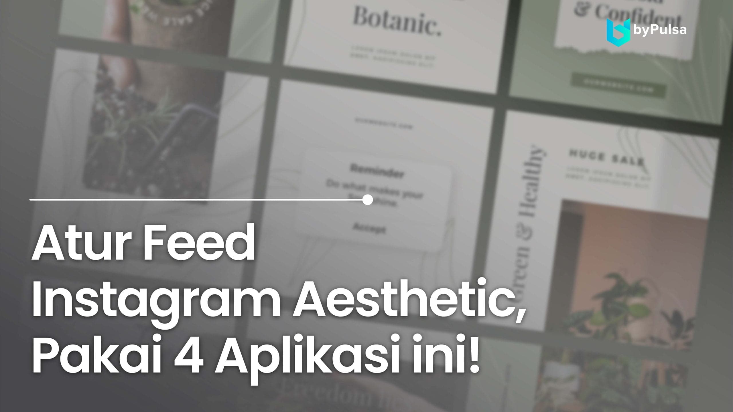 Atur Feed Instagram Aesthetic, Pakai 4 Aplikasi Ini!